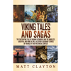 Viking Tales and Sagas: The Captivating Tale of Ragnar Lothbrok, Ivar the Boneless, Lagertha, and More as well as Other Legendary Stories of Vikings i - Hardcover