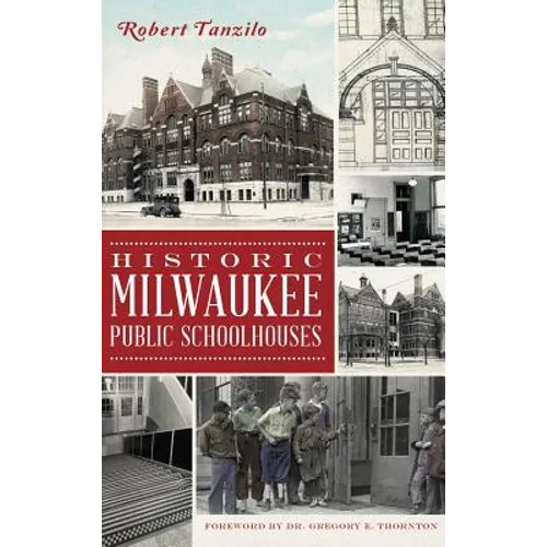 Historic Milwaukee Public Schoolhouses - Hardcover