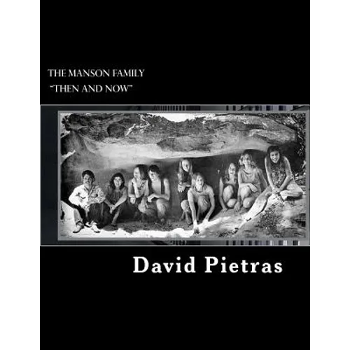 The Manson Family "Then and Now" - Paperback