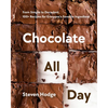 Chocolate All Day: From Simple to Decadent, 100+ Recipes for Everyone's Favorite Ingredient - Hardcover
