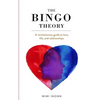 The Bingo Theory: A revolutionary guide to love, life, and relationships. - Paperback