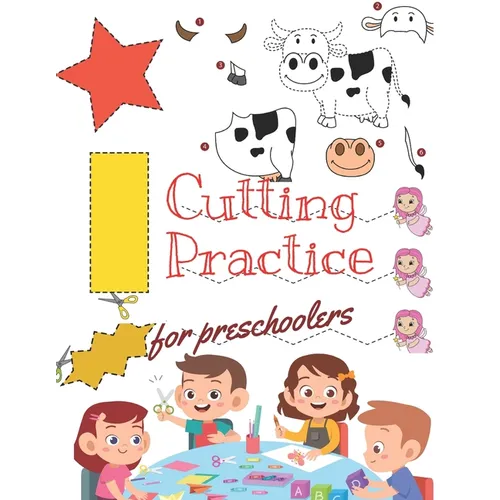 Cutting Practice: Scissor skills for preschoolers to kindergarteners ages 3 to 5, cut and paste workbook with 100 pages. - Paperback