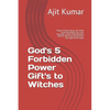God's 5 Forbidden Power Gift's to Witches: Magic & Secret keys to win Death & get immortality, Sex, Love, Attraction, Create Hatred between enemies, W - Paperback
