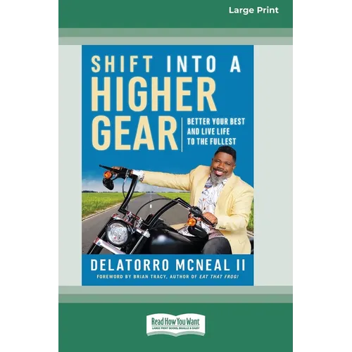 Shift into a Higher Gear: Better Your Best and Live Life to the Fullest [16pt Large Print Edition] - Paperback