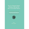 The U.S. Payment System: Efficiency, Risk and the Role of the Federal Reserve: Proceedings of a Symposium on the U.S. Payment System Sponsored by the - Paperback