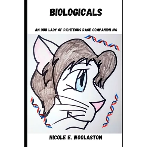 Biologicals: An Our Lady of Righteous Rage Story - Paperback