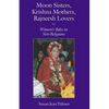 Moon Sisters, Krishna Mothers, Rajneesh Lovers: Women's Roles in New Religions (Revised) - Paperback