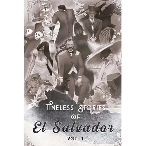 Timeless Stories of El Salvador: The Beginning - Paperback