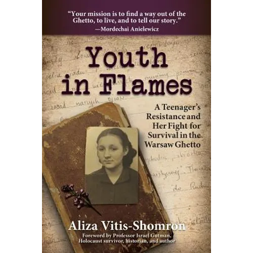 Youth in Flames: A Teenager's Resistance and Her Fight for Survival in the Warsaw Ghetto - Paperback