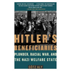 Hitler's Beneficiaries: Plunder, Racial War, and the Nazi Welfare State - Paperback