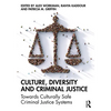 Culture, Diversity, and Criminal Justice: Towards Culturally Safe Criminal Justice Systems - Paperback