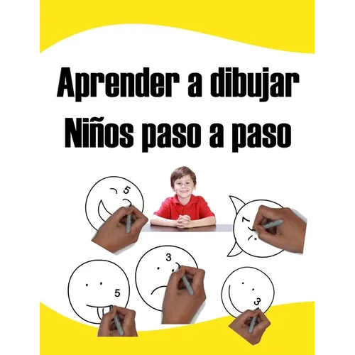 Aprender a dibujar Niños paso a paso: guía completa aprender a dibujar las expresiones de la cara. libros infantiles - Paperback
