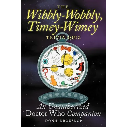 The Wibbly-Wobbly, Timey-Wimey Trivia Quiz: An Unauthorized Doctor Who Companion - Paperback