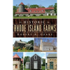 Historic Rhode Island Farms - Hardcover
