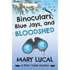 Binoculars, Blue Jays and Bloodshed - Paperback