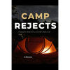 Camp Rejects: Everyone deserves a second chance at love - Paperback