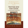 Neither Jew nor Greek: A Contested Identity (Christianity in the Making, Volume 3) - Paperback