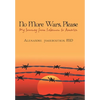 No More Wars, Please: My Journey from Lebanon to America - Hardcover
