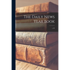 The Daily News Year Book; v.18 - Paperback