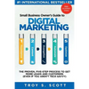 Small Business Owner's Guide to Digital Marketing: The PROVEN, Five-Step Process to Get More Leads and Customers (Even if You Aren't Tech Savvy) - Paperback