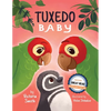 Tuxedo Baby: A Little Penguin Gets A Home - Paperback