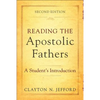Reading the Apostolic Fathers: A Student's Introduction - Paperback