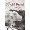 A Special Brand of Courage: A Mother and Her Children's Remarkable Escape from Nazi Germany - Paperback