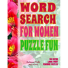 Word Search For Women Puzzle Fun: 133 Extra Large Print Feminine Puzzles - Paperback