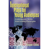 International Plays for Young Audiences: Contemporary Works from Leading Playwrights - Paperback
