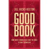Good Book: How White Evangelicals Save the Bible to Save Themselves - Hardcover