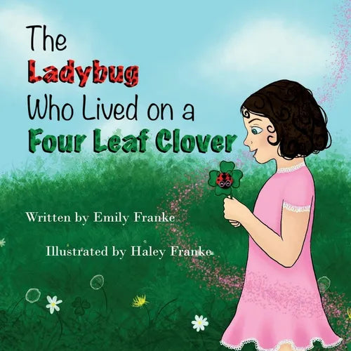 The Ladybug Who Lived On A Four Leaf Clover - Paperback