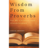 Wisdom From Proverbs: For My Children And Grandchildren - Hardcover
