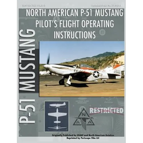 P-51 Mustang Pilot's Flight Operating Instructions - Hardcover