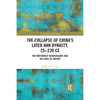 The Collapse of China's Later Han Dynasty, 25-220 CE: The Northwest Borderlands and the Edge of Empire - Paperback