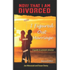 Now That I Am Divorced, I Figured Out Marriage: Second Edition - Paperback