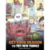 Get Your Dragon To Try New Things: Help Your Dragon To Overcome Fears. A Cute Children Story To Teach Kids To Embrace Change, Learn New Skills, Try Ne - Hardcover