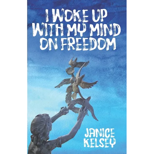 I Woke Up with My Mind on Freedom - Paperback