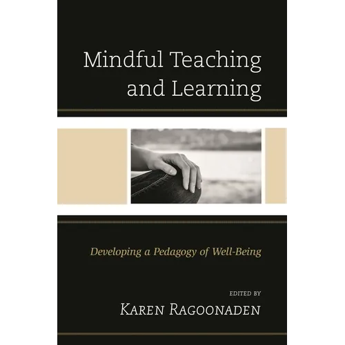 Mindful Teaching and Learning: Developing a Pedagogy of Well-Being - Paperback