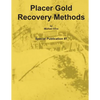 Placer Gold Recovery Methods - Paperback