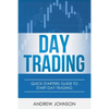 Day Trading: Quick Starters Guide To Day Trading - Paperback