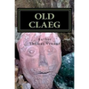 Old Claeg: Queen Boadicea's Blood Stone and the Sacred Grove - Paperback