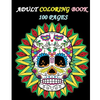 Adult Coloring Book 100 Pages: Stress Relieving Designs Featuring Mandalas & Sugar Skull - Paperback