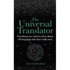 The Universal Translator: Everything You Need to Know about 139 Languages That Don't Really Exist - Hardcover