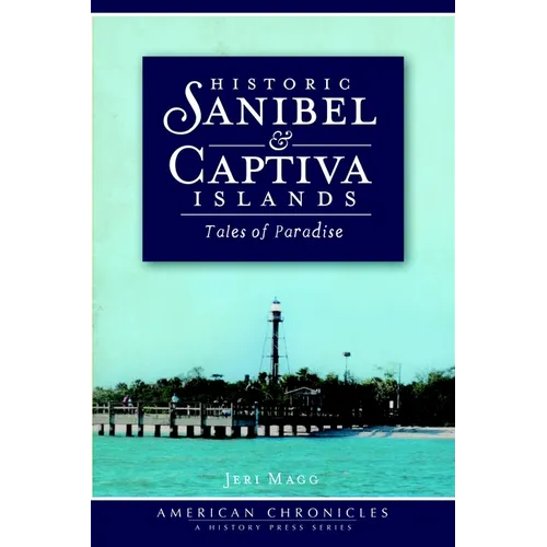 Historic Sanibel & Captiva Islands: Tales of Paradise - Paperback
