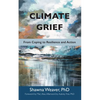 Climate Grief: From Coping to Resilience and Action - Paperback