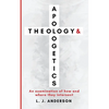 Theology and Apologetics: An Examination of How and Where They Intersect - Paperback