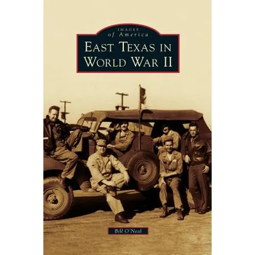 East Texas in World War II - Hardcover