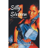 Silly Sixteen: We Lived, So You Could Learn - Paperback