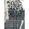 On your knees. Biblical references, religion and faith in the songs by U2 - Paperback