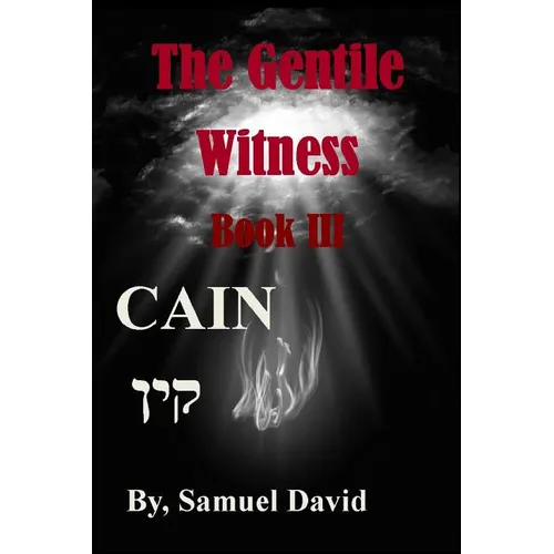 The Gentile Witness Book III Cain: Cain - Paperback